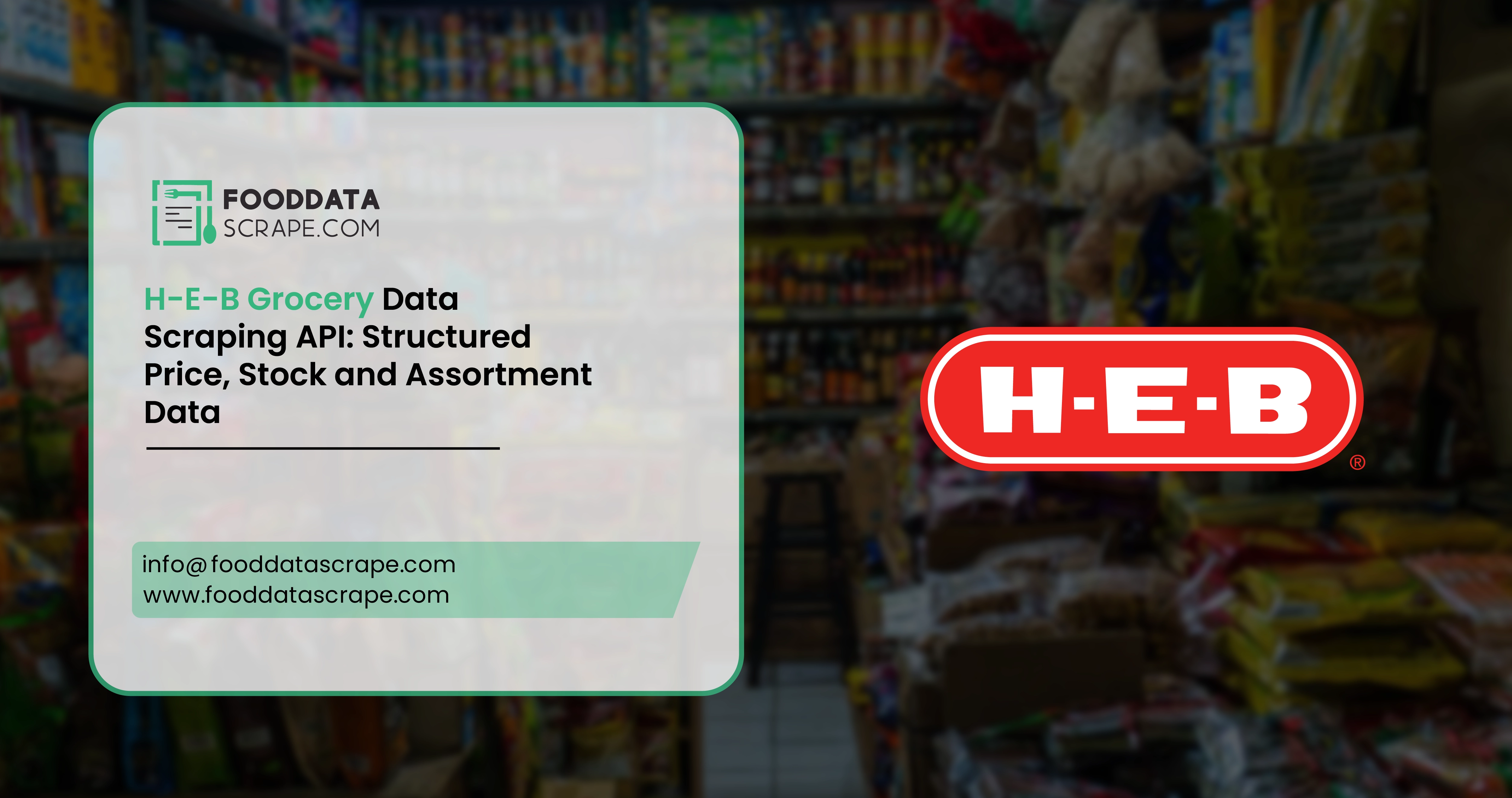 H-E-B Grocery Data Scraping API: Structured Price, Stock and Assortment Data